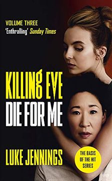 portada Killing Eve. Die for me: The Basis for the Bafta-Winning Killing eve tv Series (Killing eve Series) 