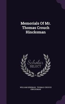 portada Memorials Of Mr. Thomas Crouch Hincksman (en Inglés)