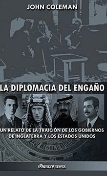 portada La Diplomacia del Engaño: Un Relato de la Traición de los Gobiernos de Inglaterra y los Estados Unidos