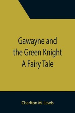 portada Gawayne and the Green Knight: A Fairy Tale (en Inglés)
