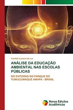 portada Análise da Educação Ambiental nas Escolas Públicas: No Entorno do Parque do Tumucumaque Amapá - Brasil (en Portugués)