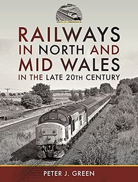 portada Railways in North and mid Wales in the Late 20Th Century (en Inglés)