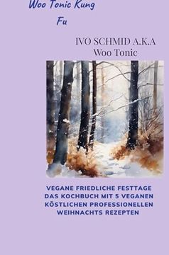 portada Woo Tonic Kung fu Vegane Friedliche Festtage das Buch (en Alemán)
