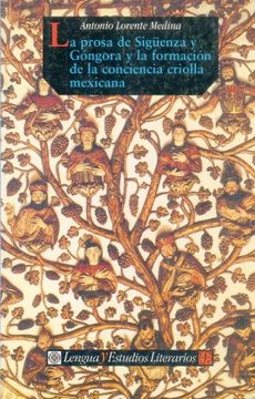 portada La Prosa de Sigüenza y Góngora y la Formación de la Conciencia Criolla Mexicana (in Spanish)