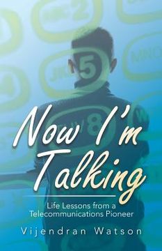 portada Now I'm Talking: Life Lessons from a Telecommunications Pioneer