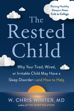 portada The Rested Child: Why Your Tired, Wired, or Irritable Child may Have a Sleep Disorder--And how to Help (in English)