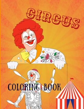 portada Circus Coloring Book: Adult Coloring Fun, Stress Relief Relaxation and Escape (en Inglés)