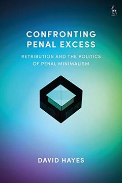 portada Confronting Penal Excess: Retribution and the Politics of Penal Minimalism (in English)