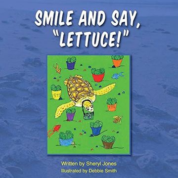 portada Smile and Say, "Lettuce!"