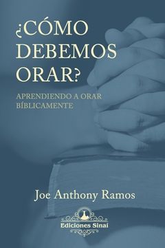 portada ¿Cómo debemos orar?: Aprendiendo a orar bíblicamente