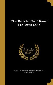 portada This Book for Him I Name For Jesus' Sake