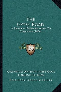portada the gypsy road: a journey from krakow to coblentz (1894) (en Inglés)
