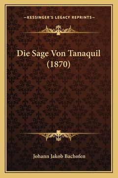 portada Die Sage Von Tanaquil (1870) (en Alemán)