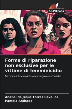 portada Forme di riparazione non esclusive per le vittime di femminicidio (in Italian)