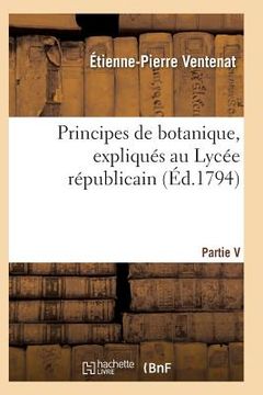 portada Principes de Botanique, Expliqués Au Lycée Républicain (in French)