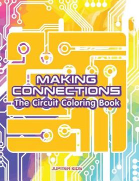 portada Making Connections: The Circuit Coloring Book (en Inglés)