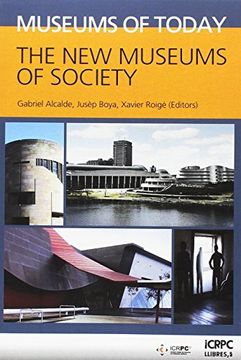 portada Museums of today: The new museums of society (Publicacions de l'ICRPC)