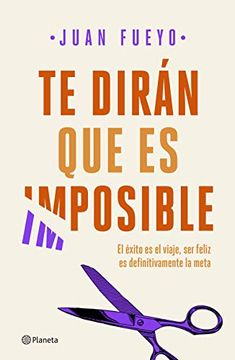 portada Te Dirán que es Imposible (no Ficción) (in Spanish)
