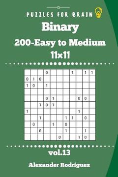 portada Puzzles for Brain - Binary 200 Easy to Medium 11x11 vol. 13 (en Inglés)