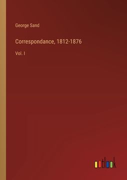 portada Correspondance, 1812-1876: Vol. I (en Inglés)