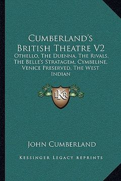 portada cumberland's british theatre v2: othello, the duenna, the rivals, the belle's stratagem, cymbeline, venice preserved, the west indian (en Inglés)