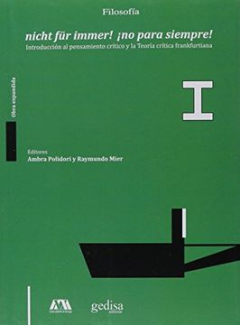 portada Nicht fur Immer no Para Siempre. Introduccion al Pensaiento Critico y la Teoria Critica Frankfurtiana (in Spanish)