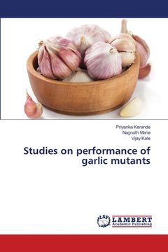 portada Studies on performance of garlic mutants (en Inglés)