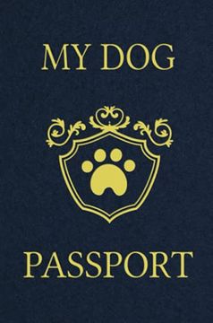 portada My dog Passport: Pet Care Planner Book, dog Health Care Log, pet Vaccination Record, dog Training Log, pet Information Book, new Puppy Gift (in English)
