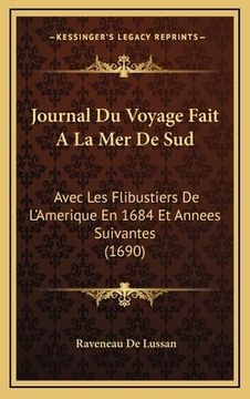 portada Journal Du Voyage Fait A La Mer De Sud: Avec Les Flibustiers De L'Amerique En 1684 Et Annees Suivantes (1690) (in French)
