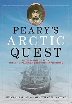 portada Peary's Arctic Quest: Untold Stories From Robert e. Peary’S North Pole Expeditions (in English)