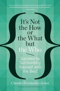 portada It's Not the How or the What But the Who: Succeed by Surrounding Yourself with the Best (en Inglés)