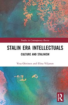 portada Stalin era Intellectuals: Culture and Stalinism (Studies in Contemporary Russia) (en Inglés)