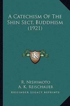 portada a catechism of the shin sect, buddhism (1921) a catechism of the shin sect, buddhism (1921)
