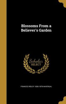 portada Blossoms From a Believer's Garden (en Inglés)