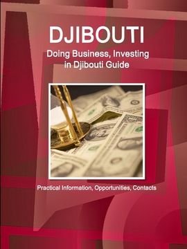 portada Djibouti: Doing Business, Investing in Djibouti Guide - Practical Information, Opportunities, Contacts