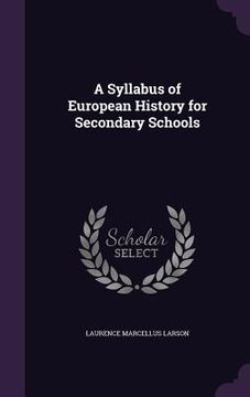 portada A Syllabus of European History for Secondary Schools (en Inglés)