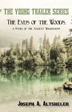 portada The Eyes of the Woods, a Story of the Ancient Wilderness (Young Trailer)