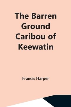portada The Barren Ground Caribou Of Keewatin