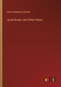portada Jacob Brown, and Other Poems (en Inglés)