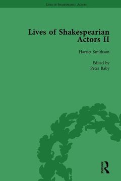 portada Lives of Shakespearian Actors, Part II, Volume 3: Edmund Kean, Sarah Siddons and Harriet Smithson by Their Contemporaries (en Inglés)