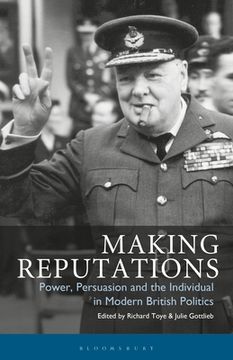 portada Making Reputations: Power, Persuasion and the Individual in Modern British Politics (in English)
