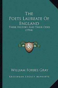 portada the poets laureate of england: their history and their odes (1914) (en Inglés)