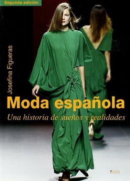 portada MODA ESPA¥OLA UNA HISTORIA DE SUE¥OS Y REALIDADES 2 ED (in Spanish)