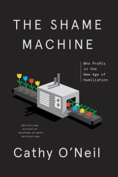 portada The Shame Machine: Who Profits in the new age of Humiliation (en Inglés)