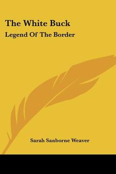 portada the white buck: legend of the border (in English)