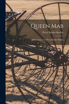 portada Queen Mab: With Notes. / by Percy Bysshe Shelley (en Inglés)
