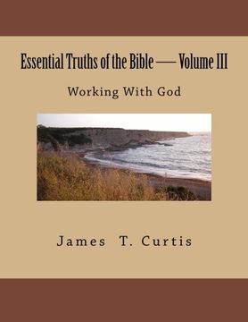 portada Essential Truths of the Bible: Working With God: Volume 3