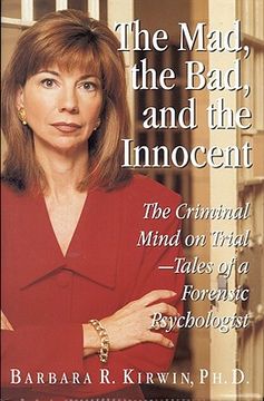 portada the mad, the bad, and the innocent: the criminal mind on trial - tales of a forensic psychologist