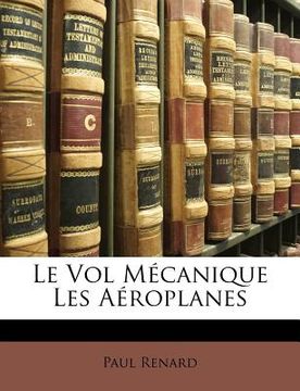 portada Le Vol Mécanique Les Aéroplanes (en Francés)