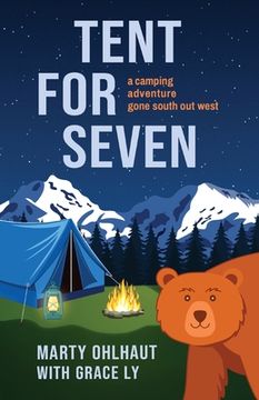 portada Tent for Seven: A Camping Adventure Gone South Out West (en Inglés)